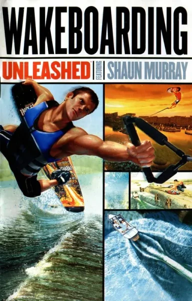 Wakeboarding Unleashed featuring Shaun Murray